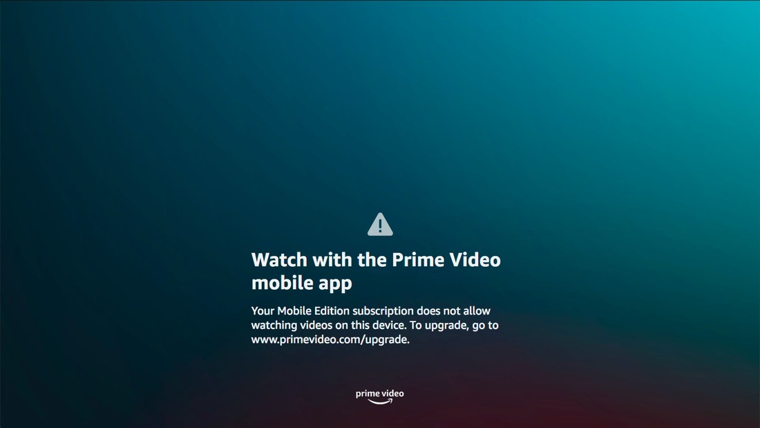 Living-room device error screen reading Watch with the Prime Video mobile app, explaining the Mobile Edition subscription does not allow watching on this device and to upgrade at primevideo.com/upgrade